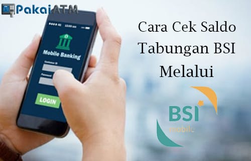 3 Cara Cek Saldo BSI untuk Pengguna Baru
